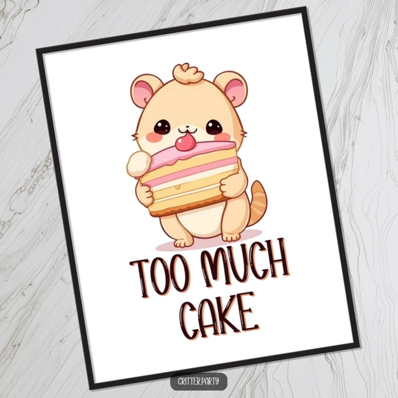 Funny poster of a cute critter ecstatically holding a giant slice of cake, showcasing the joy of sweet treats.