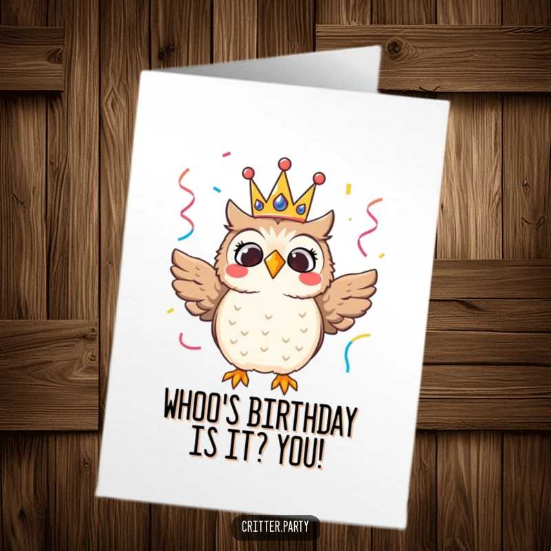 Funny free printable birthday card with a thrilled owl wearing a decorative crown, surrounded by colorful streamers, looking majestic.